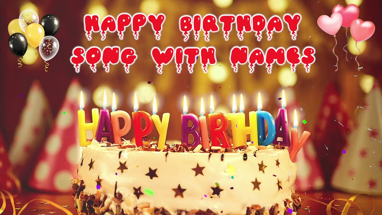 Happy Birthday Song with Names – Happy Birthday to You - YouTube