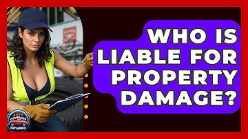 Who Is Liable For Property Damage? - Auto Coverage Explained