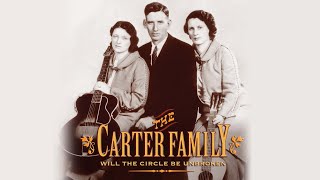 The Carter Family - Will The Circle Be Unbroken (American Experience Documentary)