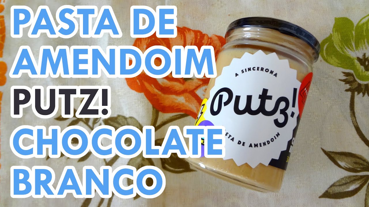 Putz! Pasta de Amendoim sabor Chocolate Branco - Review - KDF #263