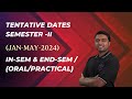 Tentative Dates Semester-II (Jan - May - 2024) In-Sem | End-Sem | Oral-Practicals |