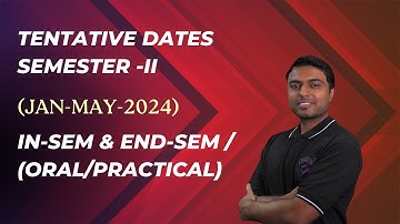 Tentative Dates Semester-II (Jan - May - 2024) In-Sem | End-Sem | Oral-Practicals |