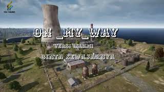 PUBG, ON_MY_WAY versi islami CINTA SEWAJARNYA | LAGU  TERBARU 2019
