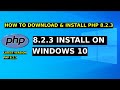 How to download and Install PHP 8.2.3 on Windows 10