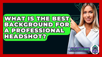 What Is The Best Background For A Professional Headshot? - Next LVL Programming