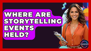 Where Are Storytelling Events Held? - Conventions Network