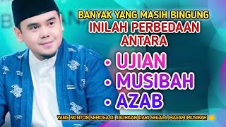 BANYAK YANG BINGUNG - PERBEDAAN UJIAN, MUSIBAH DAN AZAB - USTADZ HILMAN FAUZI - CAHAYA ISLAMI #islam