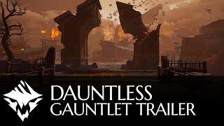 Dauntless | Gauntlet Trailer