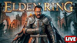 Live - ELDEN RING | I NEED TO GET STRONGER | Part 6