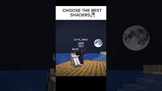 Choose the Best shader !!