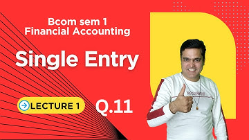 Single Entry System - Full Concept & Tricks | B.Com Sem 1 Financial Accounting | STC Education