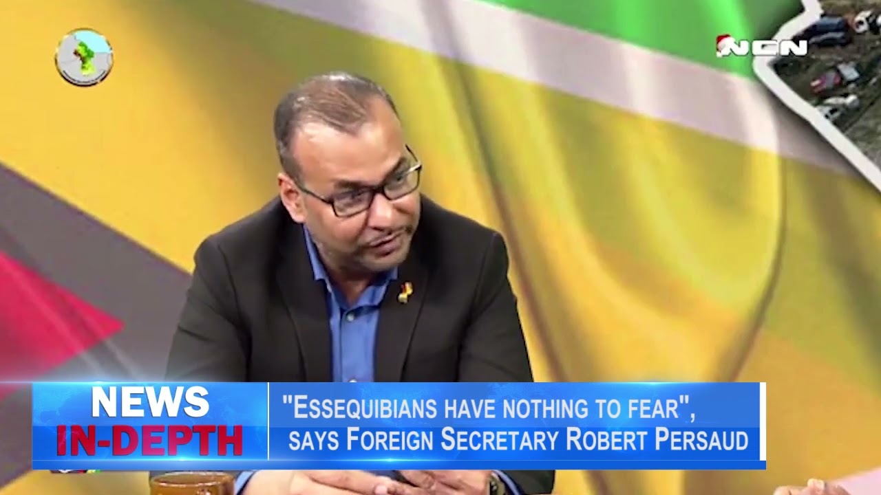 Essequibians have nothing to fear, says Foreign Secretary Robert Persaud
