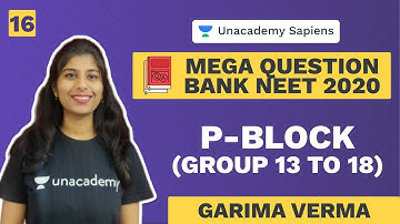 Mega Questions Bank | NEET 2020 | L 16 P-Block (Group 13 to 18) | Chemistry | Garima Verma