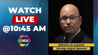Ontario to expand strong mayor powers in municipalities at 10:45 a.m.