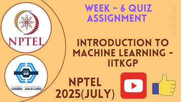 Introduction To Machine Learning - IITKGP Week 6 Quiz Answers Solution | NPTEL 2025 (July) | SWAYAM
