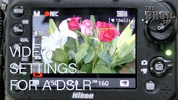 DSLR Video Settings: Basic Set Up