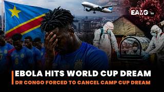 World Cup 2026 Disaster: Ebola Stops DR Congo Team Preparations