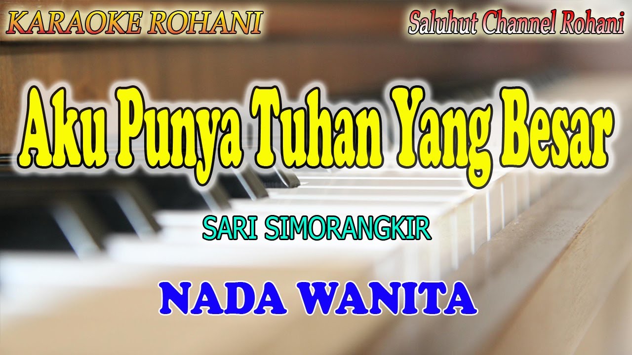 TUHAN YANG BESAR ll KARAOKE ROHANI ll SARI SIMORANGKIR ll NADA WANITA D=DO
