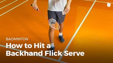 How to Hit a Backhand Flick Serve | Badminton