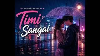 Romantic Pop Song 2026 ❤️ | Timi Sangai | Heart Touching Love Song