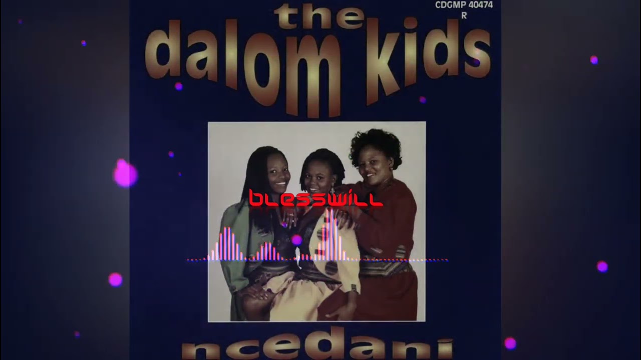 Ncedani   Dalom Kids