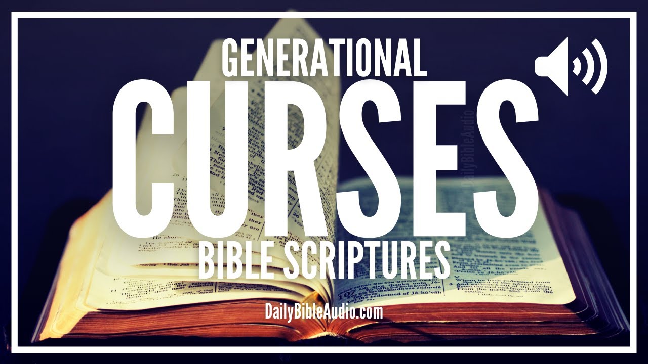 Bible Verses About Generational Curses | What The Say Generational - YouTube