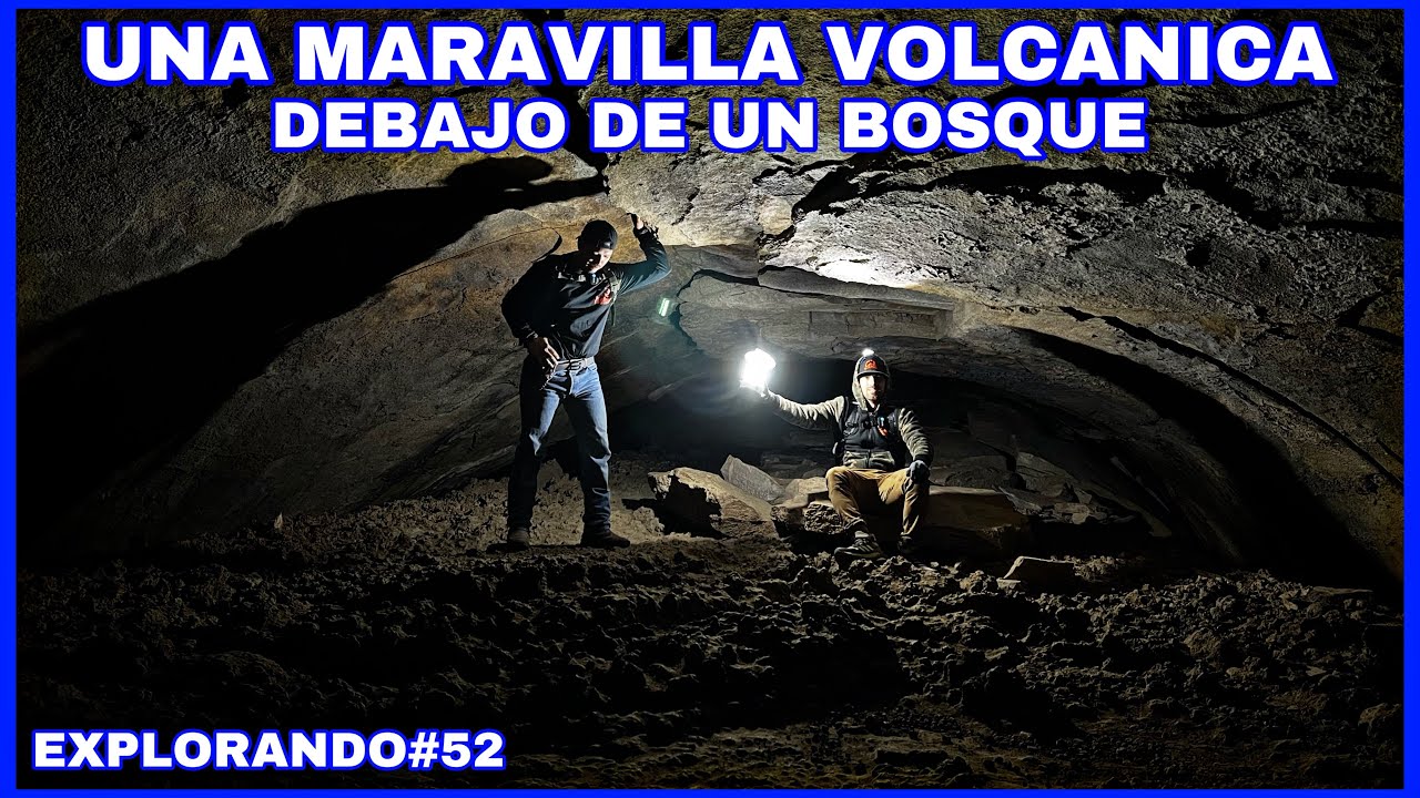 EXPLORANDO#52 CUEVA RIO DE LAVA UNA MARAVILLA VOLCANICA QUE SE FORMO ASE 700,000 AÑOS!
