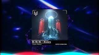 Oh Oh Oh x History - T.bynz Remix