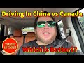 Sirant in china driving in china vs driving in canada which is better and why
