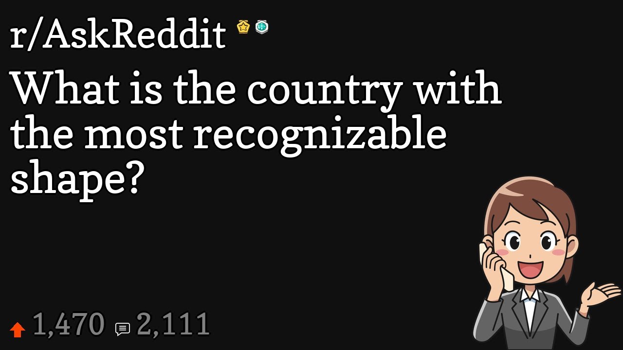 What is the country with the most recognizable shape? YouTube