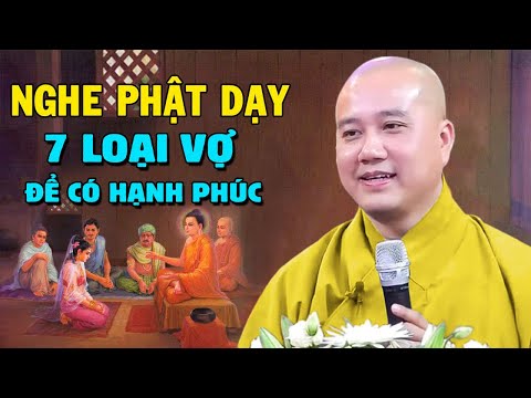 Phật Dạy 7 Loại Vợ Nghe Mà Thấm  - Thầy Thích Pháp Hòa