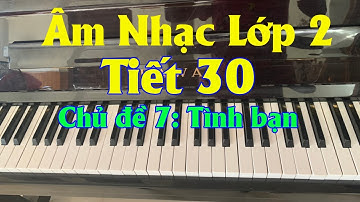 Âm nhạc lớp 2 tiết 30 Chủ đề 7 Tình bạn | Nhạc cụ - Vận dụng sáng tạo