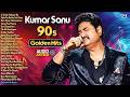 Kumar Sanu 90s Golden Hits | Bollywood Evergreen Love Songs | Kumar Sanu Top 10 Hit Songs Jukebox