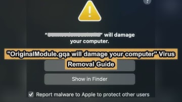 OriginalModule.gqa will damage your computer | How to Remove OriginalModule.gqa Mac Virus