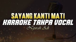 Karaoke Sayang Kanti Mati - Ngurah Adi 🎙 Karaoke Lagu Bali Terbaru 🎧 KARAOKE TANPA VOCAL