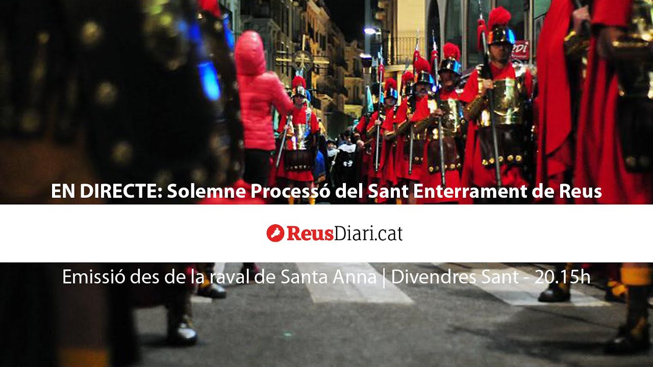 Reemissió | Solemne Processó del sant enterrament a Reus