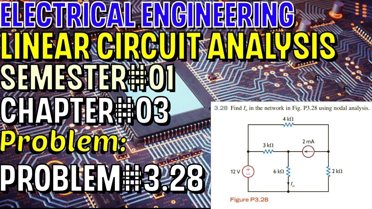 Linear Circuit Analysis | Chapter#03 | Problem#3.28 | Basic Engineering ...