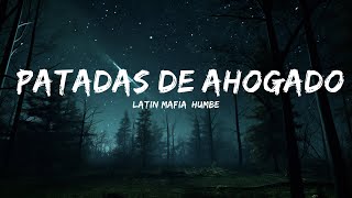 LATIN MAFIA, Humbe - Patadas de Ahogado  | 25mins Lyrics - Top Vibe Music