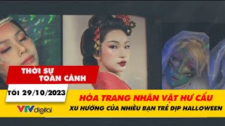 Thời sự toàn cảnh TỐI 29/10: Hóa trang nhân vật hư cấu - Xu hướng của nhiều bạn trẻ dịp Halloween