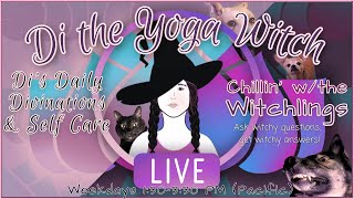 M |🔮 Di's Daily Divinations, Witchy Wisdom & Self-Care | Chillin' w/the Witchlings | LIVE!