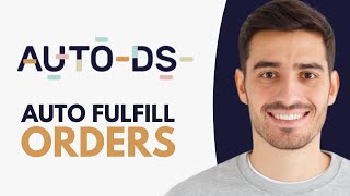 How to Auto Fulfill Orders on AutoDS - Step by Step