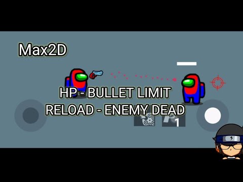 TUTORIAL MAX HP, BULLET LIMIT, RELOAD, ENEMY DEAD MAX2D