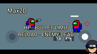 TUTORIAL MAX HP, BULLET LIMIT, RELOAD, ENEMY DEAD MAX2D Profile