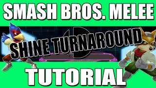 Melee Tutorial | Shine Turnaround Tips with Fox and Falco