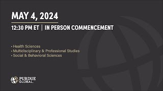 Purdue Global May 2024 InPerson Commencement | Ceremony II