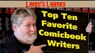 Top Ten Favorite Comicbook Writers