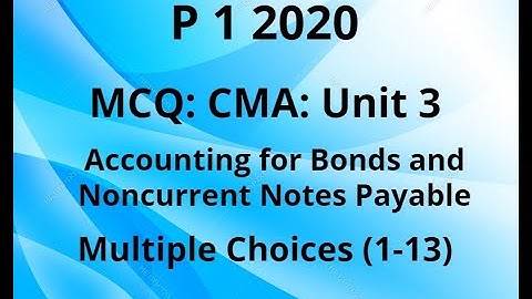 MCQ, CMA P 1 2020 , Unit 3-6