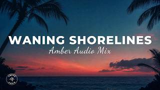 Amber Audio 2026 Mix - Waning Shorelines (Lyrics)