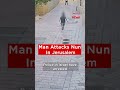 Police in Israel have arrested a man after a nun was attacked in Jerusalem