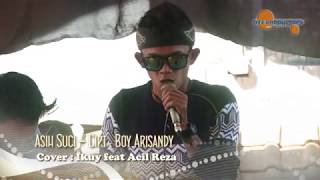 Asih Suci - Voc : Ikuy Ft Acil Reza - Cipt : Boy Arisandy